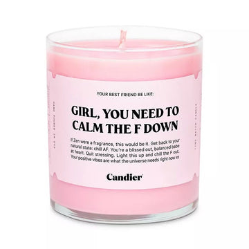 Girl, You Need To Calm The F Down Candle